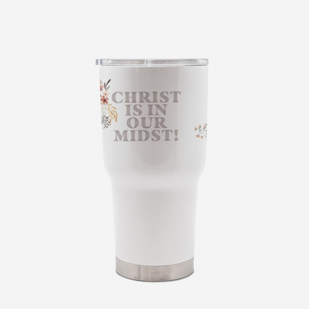 Christ is in Our Midst Tumbler